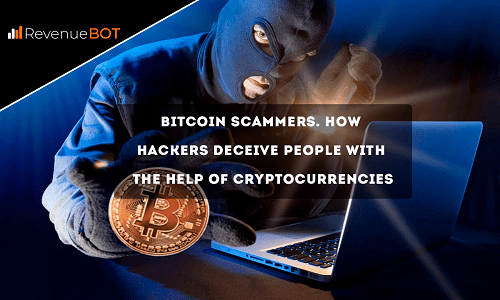 Bitcoin scammers. How hackers deceive people with the help of ...