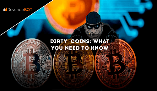 Dirty coins what you need to know Blog RevenueBot.io